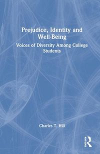 Cover image for Prejudice, Identity and Well-Being: Voices of Diversity Among College Students