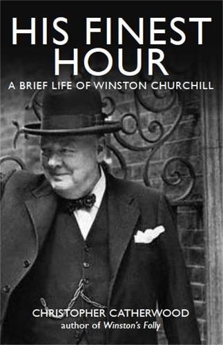 Cover image for His Finest Hour: A Brief Life of Winston Churchill