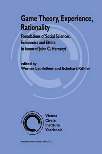 Game Theory, Experience, Rationality: Foundations of Social Sciences, Economics and Ethics in honor of John C. Harsanyi