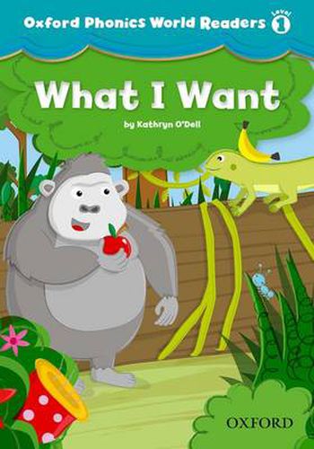 Cover image for Oxford Phonics World Readers: Level 1: What I Want