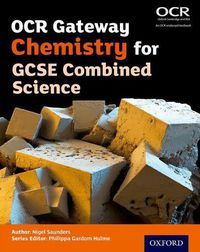 Cover image for OCR Gateway Chemistry for GCSE Combined Science Student Book