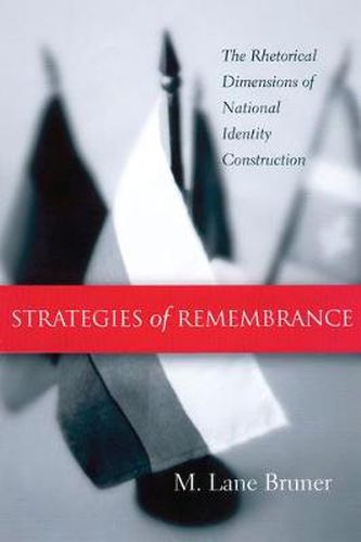 Cover image for Strategies of Remembrance: The Rhetorical Dimensions of National Identity Construction