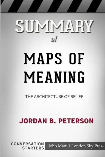 Summary of Maps of Meaning: The Architecture of Belief: Conversation Starters