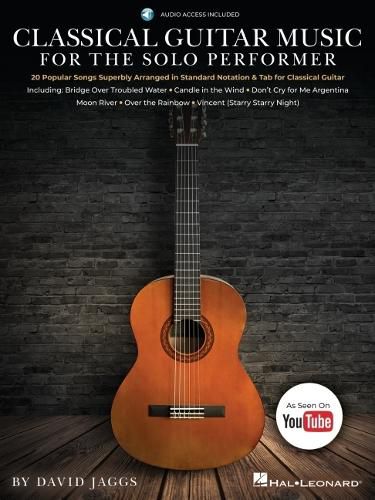 Cover image for Classical Guitar Music for the Solo Performer: 20 Popular Songs Superbly Arranged in Standard Notation and Tab