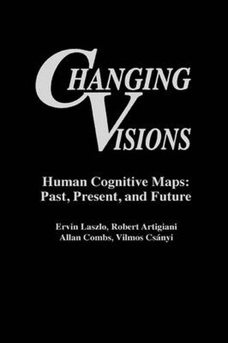 Changing Visions: Human Cognitive Maps: Past, Present, and Future