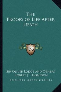 Cover image for The Proofs of Life After Death