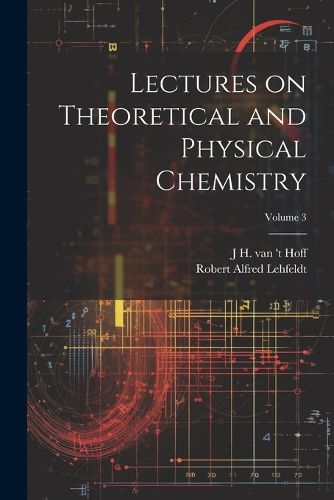 Cover image for Lectures on Theoretical and Physical Chemistry; Volume 3