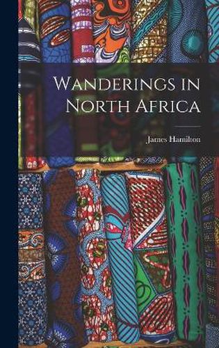 Cover image for Wanderings in North Africa