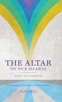 Cover image for The Altar of Our Hearts