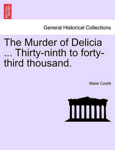 Cover image for The Murder of Delicia ... Thirty-Ninth to Forty-Third Thousand.