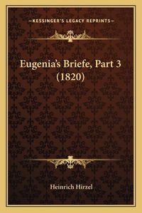 Cover image for Eugenia's Briefe, Part 3 (1820)