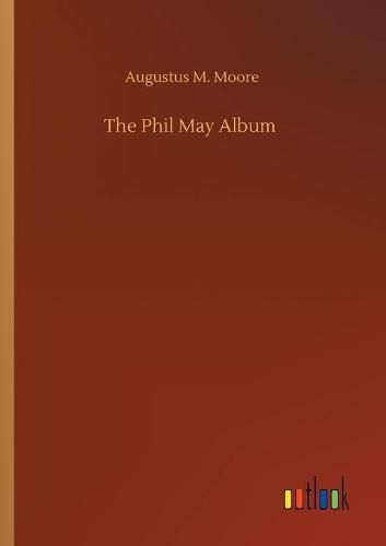 Cover image for The Phil May Album