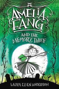 Cover image for Amelia Fang and the Memory Thief