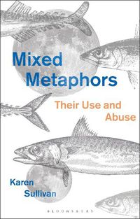 Cover image for Mixed Metaphors: Their Use and Abuse
