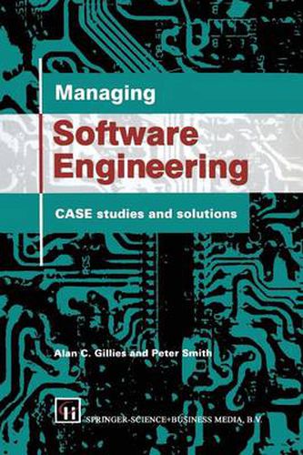 Managing Software Engineering: CASE studies and solutions