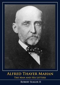 Cover image for Alfred Thayer Mahan: The Man and His Letters