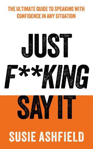 Cover image for Just F**king Say It