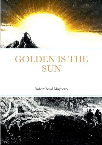 Cover image for Golden Is The Sun