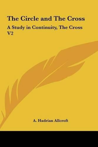 Cover image for The Circle and the Cross: A Study in Continuity, the Cross V2