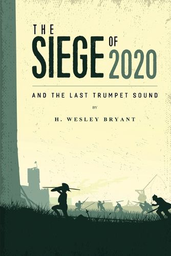 Cover image for The Siege of 2020: And The Last Trumpet Sound