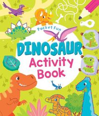 Cover image for Pocket Fun: Dinosaur Activity Book