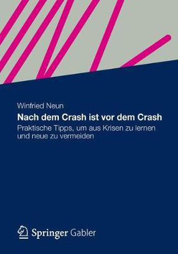 Cover image for Nach Dem Crash Ist VOR Dem Crash: Praktische Tipps, Um Aus Krisen Zu Lernen Und Neue Zu Vermeiden