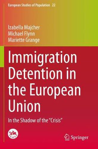 Immigration Detention in the European Union: In the Shadow of the  Crisis