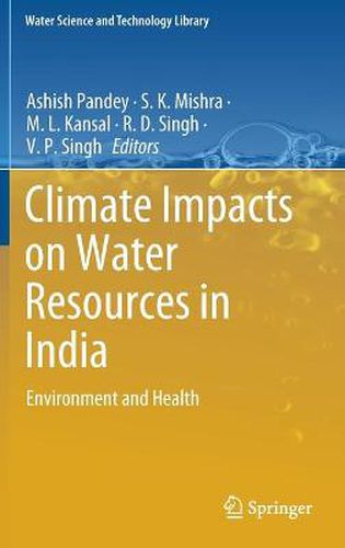 Cover image for Climate Impacts on Water Resources in India: Environment and Health