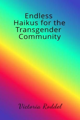 Cover image for Endless Haikus for the Transgender Community