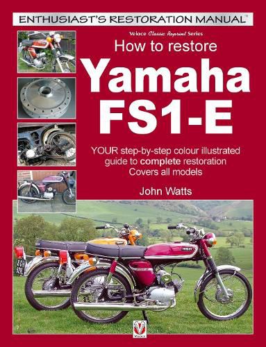 How to Restore Yamaha FS1-E: YOUR step-by-step colour illustrated guide to complete restoration. Covers all models
