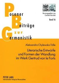 Cover image for Literarische Entwuerfe Und Formen Der Wandlung Im Werk Gertrud Von Le Forts