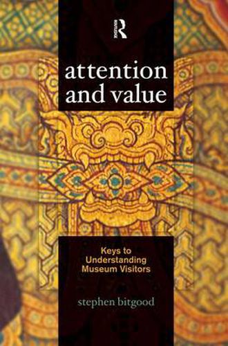 Cover image for Attention and Value: Keys to Understanding Museum Visitors