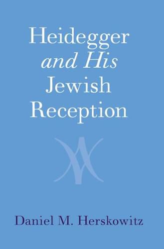 Heidegger and His Jewish Reception