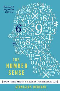 Cover image for The Number Sense: How the Mind Creates Mathematics, Revised and Updated Edition