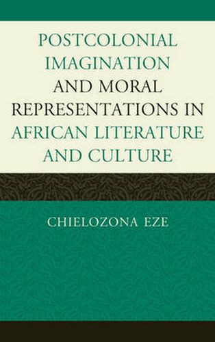 Cover image for Postcolonial Imaginations and Moral Representations in African Literature and Culture