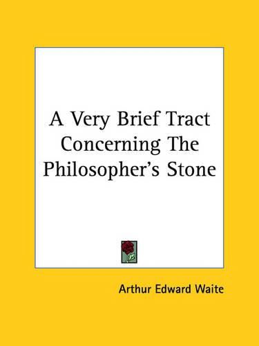 Cover image for A Very Brief Tract Concerning the Philosopher's Stone