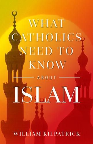 Cover image for What Catholics Need to Know about Islam