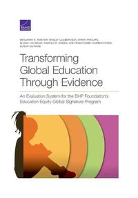 Cover image for Transforming Global Education Through Evidence: An Evaluation System for the Bhp Foundation's Education Equity Global Signature Program