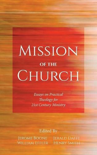 Cover image for Mission of the Church: Essays on Practical Theology for 21st Century Ministry