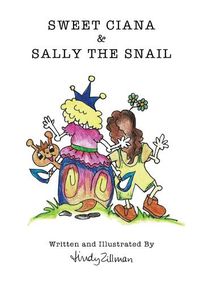 Cover image for Sweet Ciana & Sally The Snail