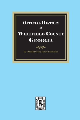 Cover image for History of Whitfield County, Georgia