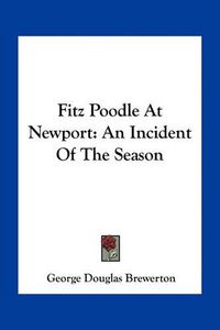 Cover image for Fitz Poodle at Newport: An Incident of the Season