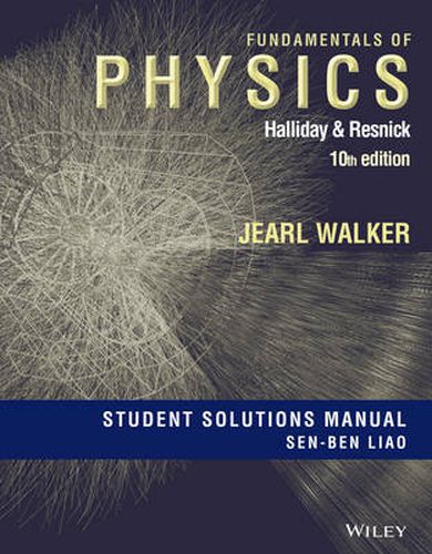 Fundamentals of Physics, 10e Student Solutions Manual