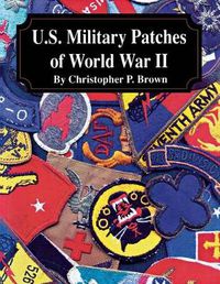 Cover image for U.S. Military Patches of World War II