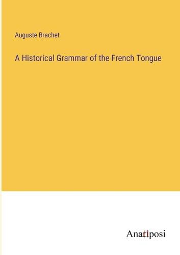 Cover image for A Historical Grammar of the French Tongue