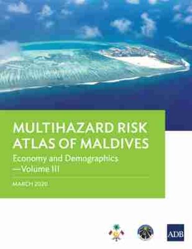 Cover image for Multihazard Risk Atlas of Maldives - Volume III: Economy and Demographics