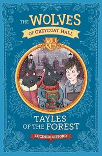 Cover image for Wolves of Greycoat Hall: Tayles of the Forest