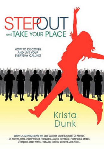 Cover image for Step Out and Take Your Place: How to Discover and Live Your Everyday Calling