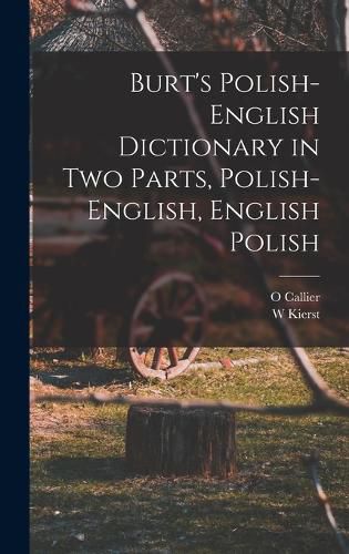 Cover image for Burt's Polish-English Dictionary in two Parts, Polish-English, English Polish