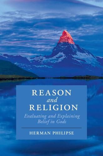 Cover image for Reason and Religion: Evaluating and Explaining Belief in Gods